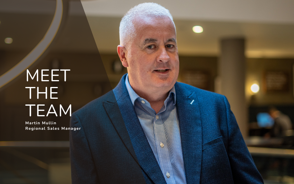 Meet The Team - Martin Mullin, Regional Sales Manager
